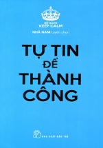Keep Calm – Tự Tin Để Thành Công