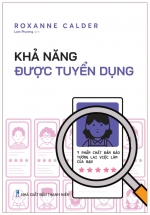 Khả Năng Được Tuyển Dụng – 7 Phẩm Chất Đảm Bảo Tương Lai Việc Làm Của Bạn