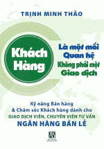 Khách Hàng Là Một Mối Quan Hệ Không Phải Một Giao Dịch