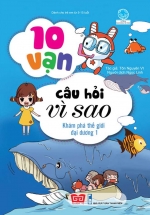 10 Vạn Câu Hỏi Vì Sao – Khám Phá Thế Giới Đại Dương 1