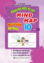 Khám Phá Siêu Tư Duy Mind Map Ngữ Văn Tài Năng 10 -Quyển 2