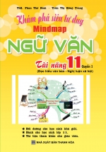 Khám Phá Siêu Tư Duy Mindmap Ngữ văn Tài Năng 11- Quyển 1