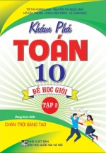 Khám Phá Toán 10: Để Học Giỏi – Tập 2 (Dùng Kèm SGK Chân Trời Sáng Tạo)