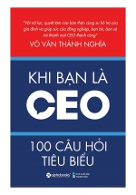 Khi Bạn Là CEO – 100 Câu Hỏi Tiêu Biểu