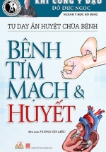 Khí Công Y Đạo – Tự Day Ấn Huyệt Chữa Bệnh – Bệnh Tim Mạch & Huyết