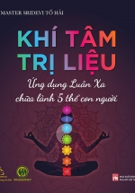 Khí Tâm Trị Liệu – Ứng Dụng Luân Xa Chữa Lành 5 Thể Con Người