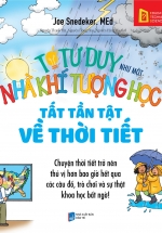 Tớ Tư Duy Như Một Nhà Khí Tượng Học – Tất Tần Tật Về Thời Tiết