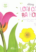 Những Loài Cây Ra Hoa – Bộ Sách Khoa Học Chẳng Khó