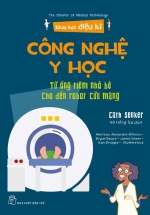 Khoa Học Diệu Kì: Công Nghệ Y Học – Từ Ống Tiêm Nhỏ Bé Cho Đến Robot Cứu Mạng