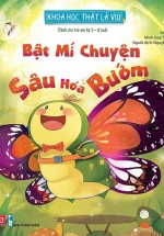 Khoa Học Thật Là Vui – Bật Mí Chuyện Sâu Hóa Bướm