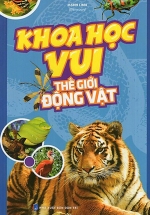 Khoa Học Vui – Thế Giới Động Vật