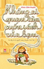khong-ai-quan-tam-cuon-sach-cua-ban-68f33f5c734c466ebfa143f64397d1f8 khong ai quan tam cuon sach cua ban 68f33f5c734c466ebfa143f64397d1f8 - Tuyển Chọn Sách Hay