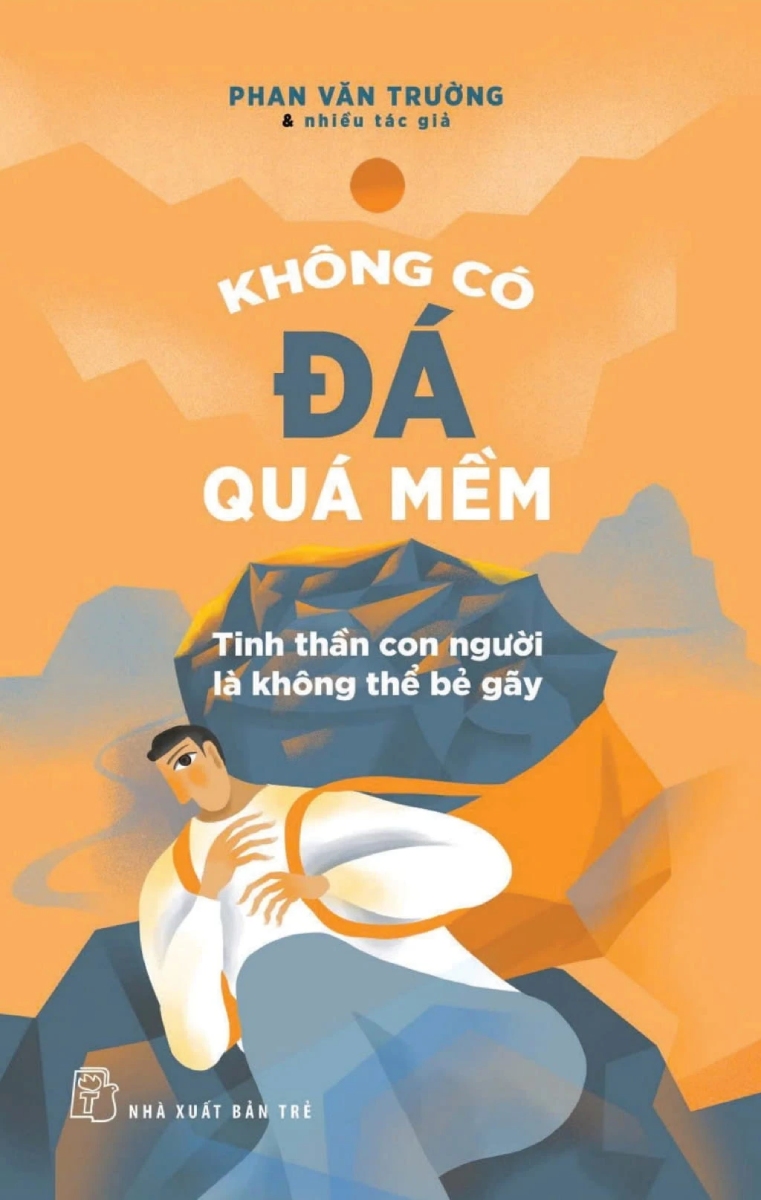 Không Có Đá Quá Mềm – Tinh Thần Con Người Là Không Thể Bẻ Gãy