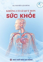 Không Có Gì Quý Hơn Sức Khỏe