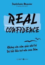 Real Confidence – Không Còn Cảm Giác Nhỏ Bé Và Bắt Đầu Trở Nên Can Đảm