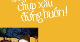 Không Đọc Sách Này, Chụp Xấu Đừng Buồn! Photographs