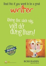 Không Đọc Sách Này, Viết Dở Đừng Than! Writer