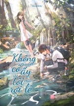 Không Muốn Cô Ấy Vì Tôi Mà Rơi Lệ