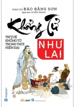 Khổng Tử Như Lai – Trí Tuệ Khổng Tử Trong Thời Hiện Đại
