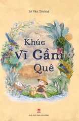 khuc-vi-cam-que-094beaee26f341ec9417c003d1573ac5 khuc vi cam que 094beaee26f341ec9417c003d1573ac5 - Tuyển Chọn Sách Hay
