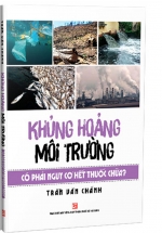 Khủng Hoảng Môi Trường Có Phải Nguy Cơ Hết Thuốc Chữa?