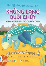 Khủng Long Phiêu Lưu Ký – Khủng Long Đuôi Chùy: Cái Đuôi Chùy Vụng Về