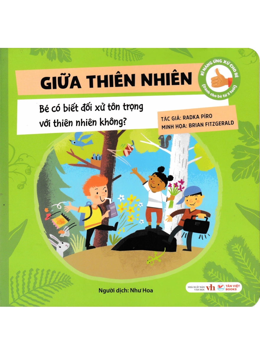 Kĩ Năng Ứng Xử Cho Bé – Giữa Thiên Nhiên – Bé Có Biết Đối Xử Tôn Trọng Với Thiên Nhiên Không?