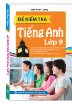 Đề Kiểm Tra Tiếng Anh Lớp 9