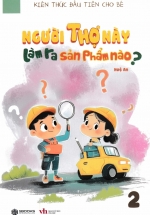 Kiến Thức Đầu Tiên Cho Bé 2 – Người Thợ Này Làm Ra Sản Phẩm Nào? (SB)