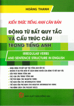 Kiến Thức Tiếng Anh Căn Bản – Động Từ Bất Quy Tắc Và Cấu Trúc Câu Trong Tiếng Anh