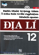 Kiến Thức Trọng Tâm Và Câu Hỏi Trắc Nghiệm Khách Quan Địa Lí 12