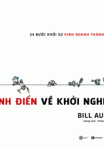 Kinh Điển Về Khởi Nghiệp – 24 Bước Khởi Sự Kinh Doanh Thành Công