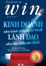 Kinh Doanh Như Trình Diễn Nghệ Thuật – Lãnh Đạo Như Đạo Diễn Sân Khấu