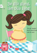 Kinh Nghiệm Đầu Đời Của Tôi – Bé Giỏi Giang, Làm Bữa Sáng!
