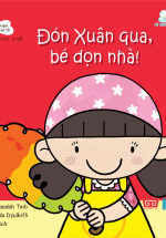 Kinh Nghiệm Đầu Đời Của Tôi – Đón Xuân Qua, Bé Dọn Nhà!
