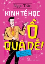 Kinh Tế Học- Ồ Quá Dễ