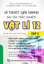 Kĩ Thuật Giải Nhanh BT Trắc Nghiệm Vật Lý 12 Tập 2