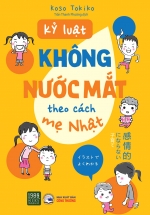 Kỷ Luật Không Nước Mắt Theo Cách Mẹ Nhật