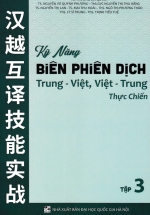 Kỹ Năng Biên Phiên Dịch Trung – Việt, Việt – Trung Thực Chiến – Tập 3