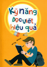 Tủ Sách Kỹ Năng Học Tập – Kỹ Năng Đọc, Viết Hiệu Quả