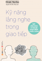 Kỹ Năng Lắng Nghe Trong Giao Tiếp (Tái Bản 2017)