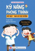 Kỹ Năng Phòng Tránh Bắt Nạt Và Bạo Lực Học Đường – Mình Không Thích Bị Cười Nhạo