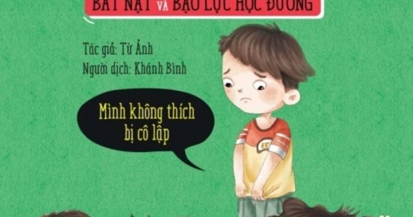 Kỹ Năng Phòng Tránh Bắt Nạt Và Bạo Lực Học Đường – Mình Không Thích Bị Cô Lập