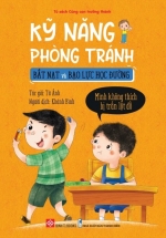Kỹ Năng Phòng Tránh Bắt Nạt Và Bạo Lực Học Đường – Mình Không Thích Bị Trấn Lột Đồ