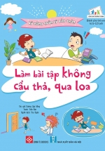 Kỹ Năng Quản Lý Bản Thân – Làm Bài Tập Không Cẩu Thả, Qua Loa