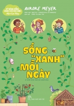 Kỹ Năng Sống Dành Cho Học Sinh – Mẹo Cực Hay – Sống “Xanh” Mỗi Ngày