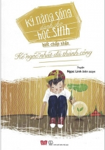 Kỹ Năng Sống Dành Cho HS – Biết Chấp Nhận (Kẻ “Ngốc” Nhất Đã Thành Công)