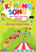Kỹ Năng Sống Phát Triển Toàn Diện Cho Trẻ – An Toàn Thoát Hiểm (Sbooks)