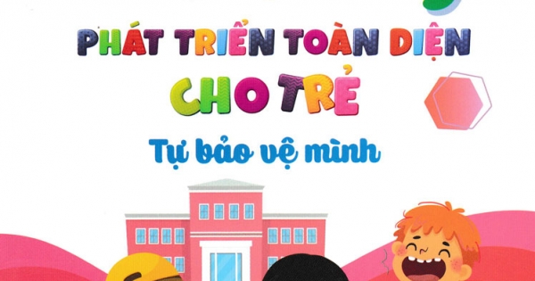 Kỹ Năng Sống Phát Triển Toàn Diện Cho Trẻ – Tự Bảo Vệ Mình (Sbooks)
