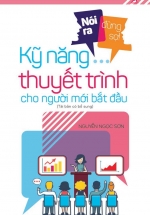 Nói Ra Đừng Sợ – Kỹ Năng Thuyết Trình Cho Người Mới Bắt Đầu